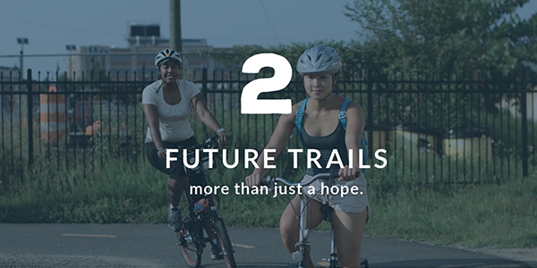 Future Trails: More than just a hope
