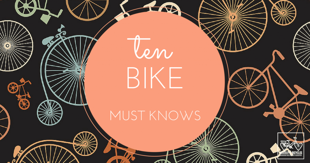 10 Bike Must Knows